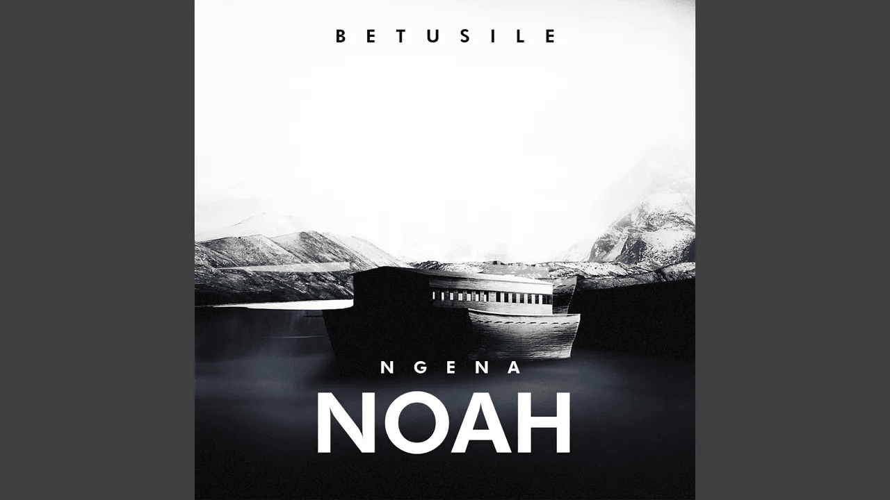 Betusile - Ngena Noah