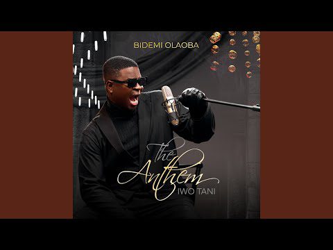 скачать mp3: Bidemi Olaoba – The Anthem (Iwo Tani)