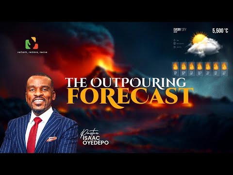 THE OUTPOURING FORECAST || THE OUTPOURING LAGOS || MIN. DUNSIN OYEKAN || Pastor Isaac Oyedepo