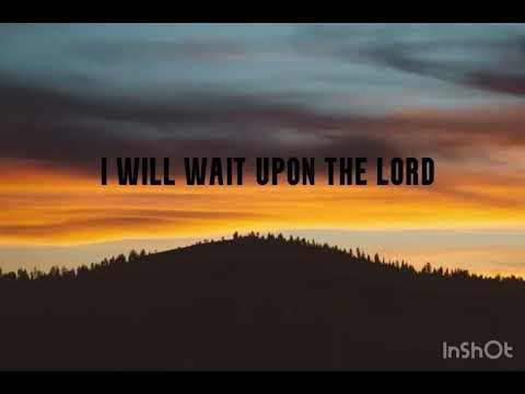 I will wait on the Lord (Longer Version)