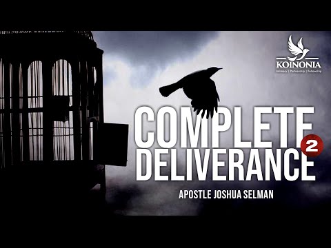 COMPLETE DELIVERANCE (PART 2) WITH APOSTLE JOSHUA SELMAN 13II03II2022