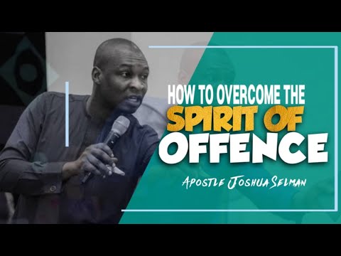 HOW TO OVERCOME THE SPIRIT OF OFFENSE || APOSTLE JOSHUA SELMAN || MSCONNECT