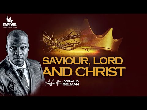 LORD, SAVIOUR AND CHRIST (PT.2) || DAY 4 || EVENING SESSION || APOSTLE JOSHUA SELMAN