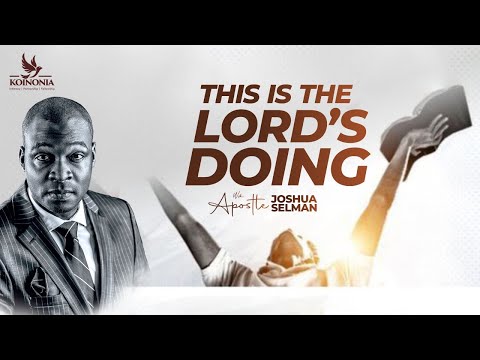 THIS IS THE LORD’S DOING ||AGAPE INTERNATIONAL ANNUAL CONFERENCE 2023||AKURE-NIGERIA||APOSTLE SELMAN