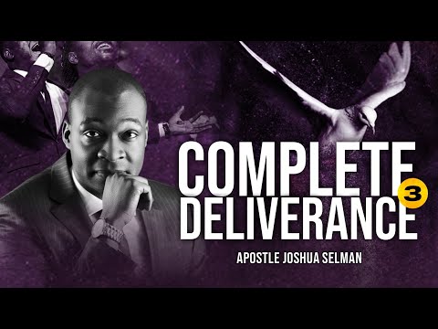 COMPLETE DELIVERANCE (PART 3) &amp; COMMUNION SERVICE WITH APOSTLE JOSHUA SELMAN 20II03II2022