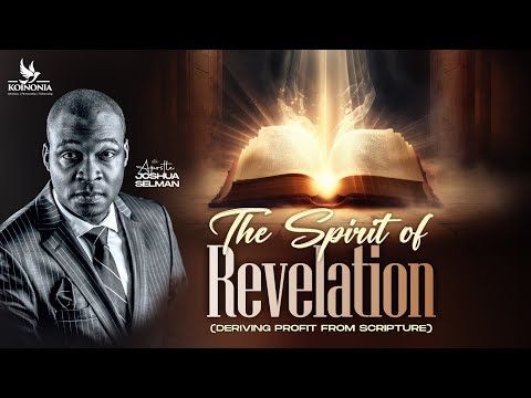 THE SPIRIT OF REVELATION (DERIVING PROFIT FROM SCRIPTURE) WITH APOSTLE JOSHUA SELMAN 24||03||2024