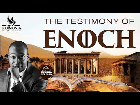 THE TESTIMONY OF ENOCH WITH APOSTLE JOSHUA SELMAN 03II07I2022II
