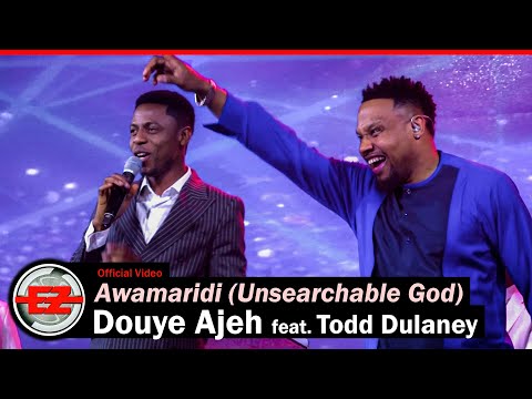 Douye Ajeh - Awamaridi (Unsearchable God) feat. Todd Dulaney (Official Video)