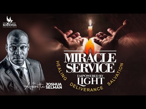 EMPOWERED BY LIGHT (MIRACLES &amp; IMPARTATION)|ZION PRAISE CHAPEL INT’L||TAKORADI-GHANA|APOSTLE SELMAN