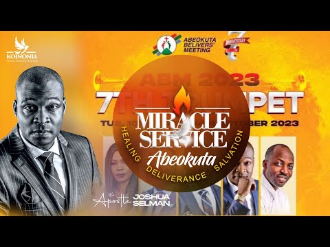 MIRACLE SERVICE || ABEOKUTA BELIEVERS MEETING 2023 || ABEOKUTA-NIGERIA || APOSTLE JOSHUA SELMAN