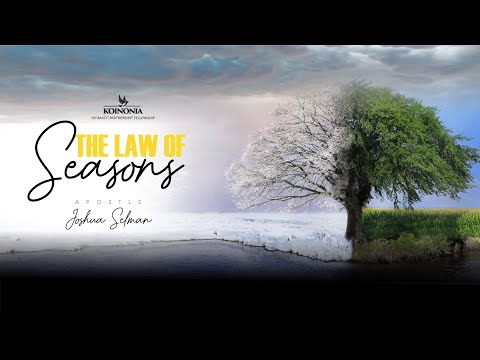THE LAW OF SEASONS Sunday Service With Apostle Joshua Selman 5I09I2021
