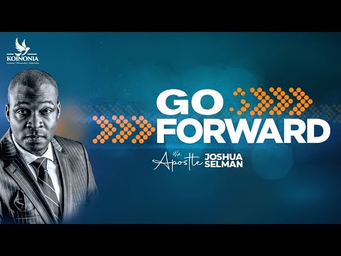 GO FORWARD || ACCELERATE CONF 2023 || THE ELEVATION CHURCH || LAGOS-NIGERIA || APOSTLE JOSHUA SELMAN