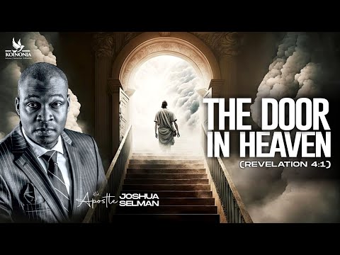 THE DOOR IN HEAVEN (REVELATION 4:1) || IMPACT 2023 - GHANA || APOSTLE JOSHUA SELMAN