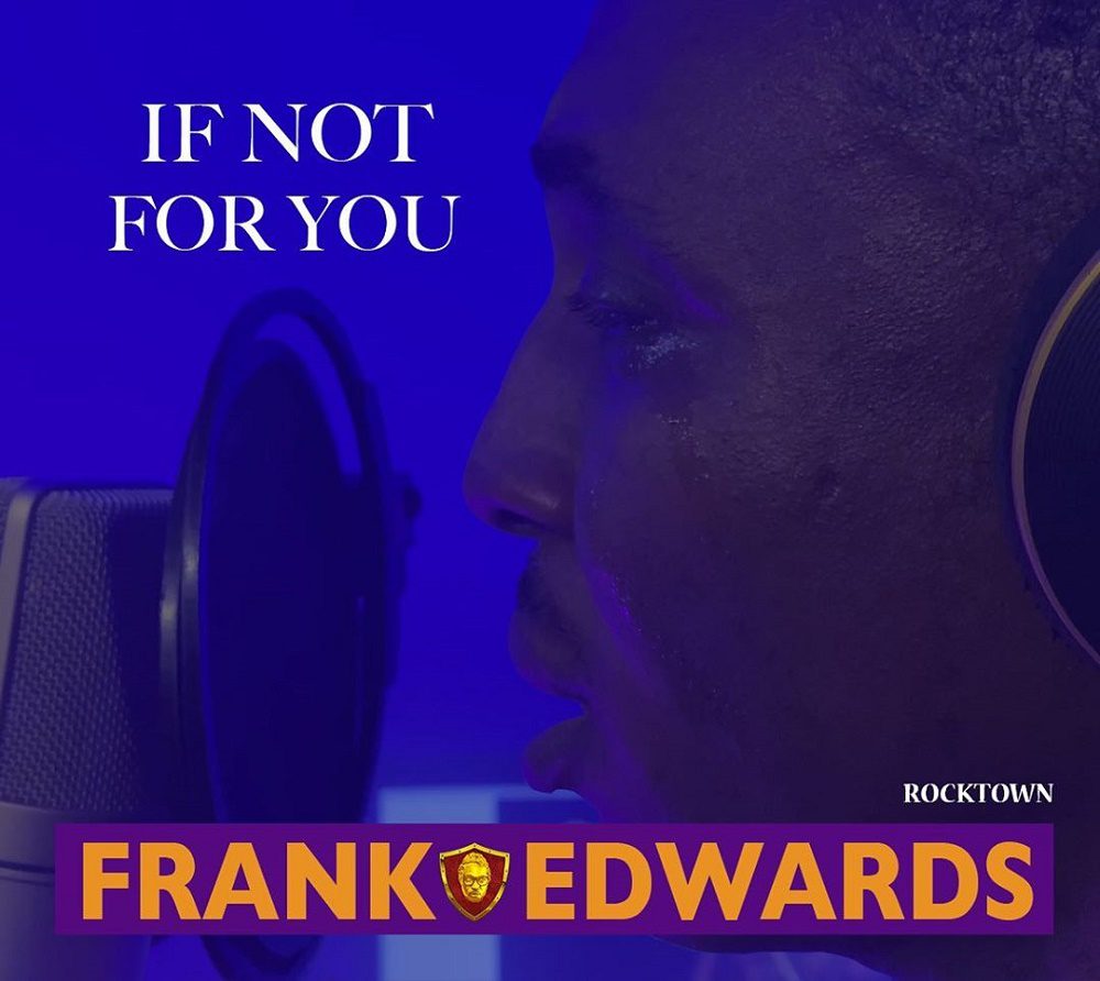 DOWNLOAD MP3: Frank Edwards - If Not For You