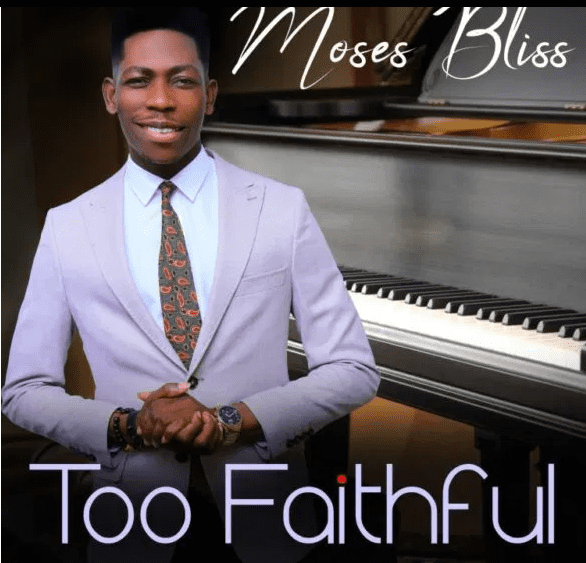too faithful by moses bliss mp3 download