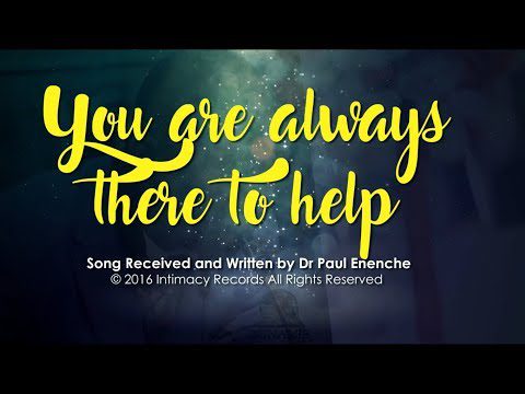 DOWNLOAD MP3: Dr Paul Enenche - You Are Always There To Help