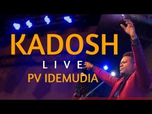 DOWNLOAD MP3: PV Idemudia - KADOSH (LIVE)