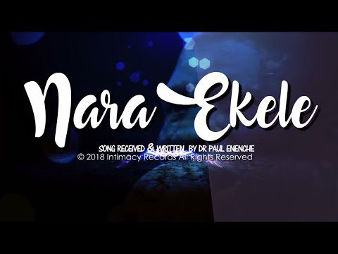 Dr Paul Enenche ft Mrs Osinachi Nwachukwu - Nara Ekele (Accept My Praise)