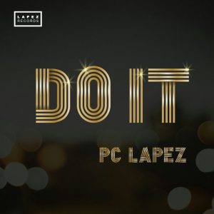 DOWNLOAD MP3: Pc Lapez – Do It + VIDEO