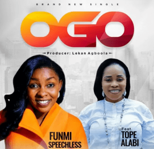 DOWNLOAD MP3: Funmi Speechless Ft. Tope Alabi – OGO