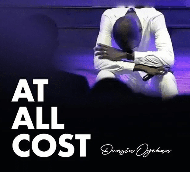 DOWNLOAD MP3: Dunsin Oyekan – At All Cost