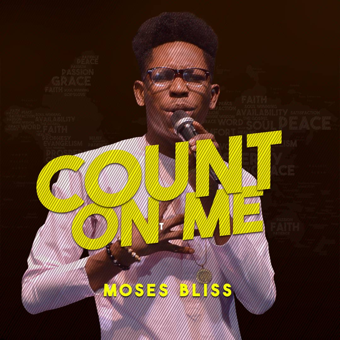 DOWNLOAD MP3: Moses Bliss – Count On Me