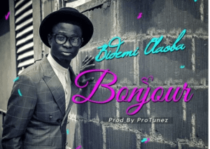 DOWNLOAD MP3: Bidemi Olaoba – Bonjour
