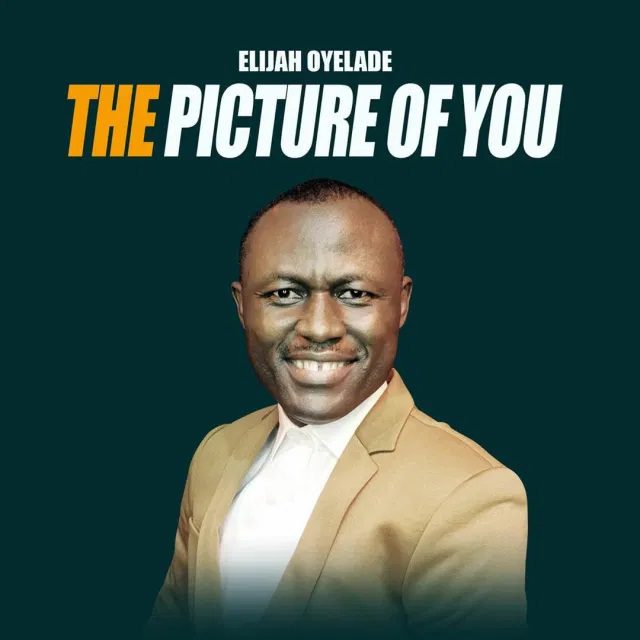 DOWNLOAD MP3: Elijah Oyelade – The Picture of You