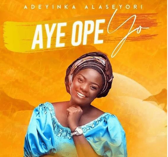 DOWNLOAD MP3: Adeyinka Alaseyori – Aye Ope Yo 