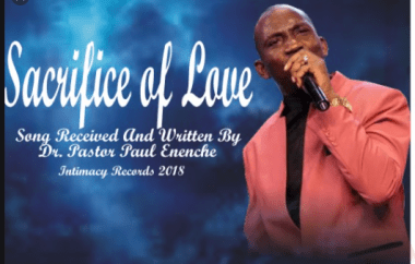 Sacrifice Of Love By Paul Enenche Mp3 Download