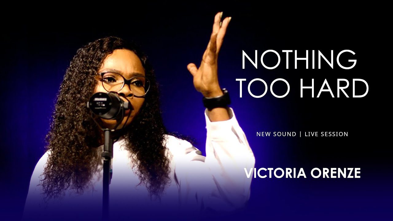 DOWNLOAD MP3: Victoria Orenze – Nothing Too Hard