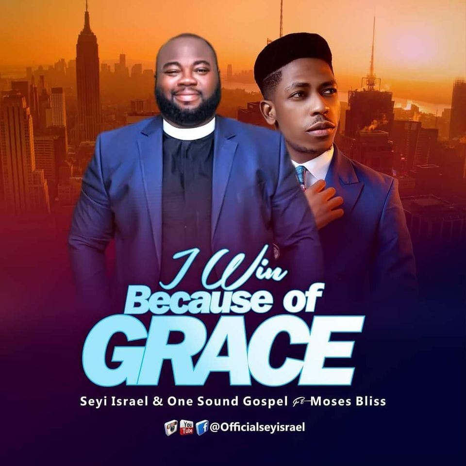 download mp3: Seyi Israel & Moses Bliss – I Win Because of Grace