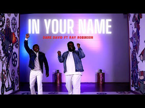 Dare David Ft. Ray Robinson – In Your Name