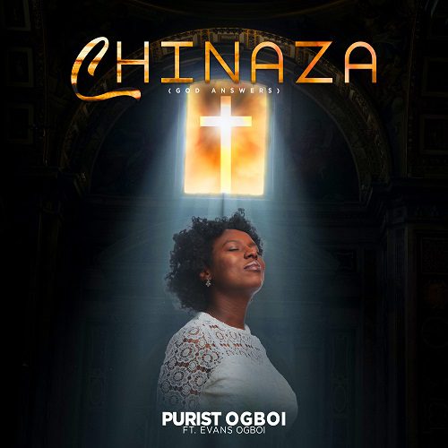 Purist Ogboi – Chinaza (God Answers) Ft. Evans Ogboi