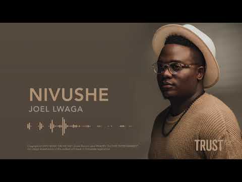 Joel Lwaga – Nivushe 