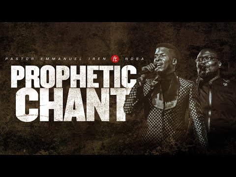 Pastor Emmanuel Iren - Prophetic Chant