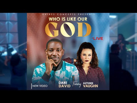 Dare David – Who Is Like Our God ft Autumn Vaughn