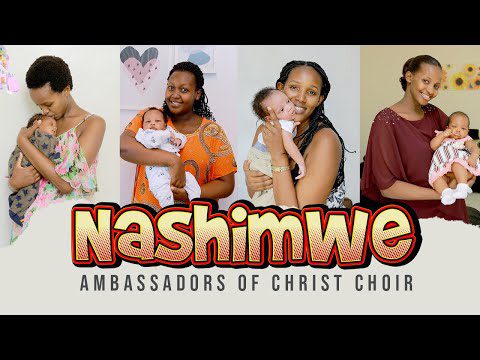 Ambassadors of Christ Choir – NASHIMWE
