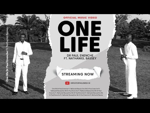 Dr. Paul Enenche - One Life Ft. Nathaniel Bassey