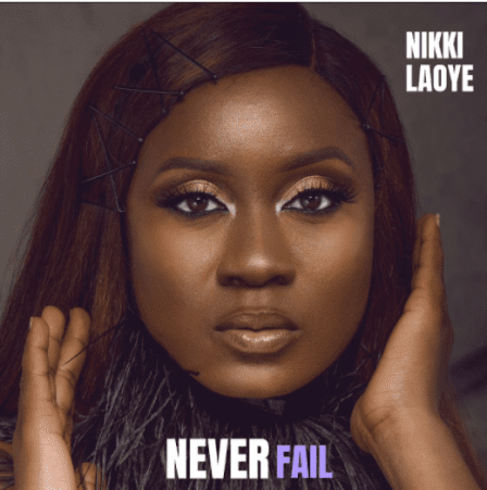 Nikki Laoye - Never Fails
