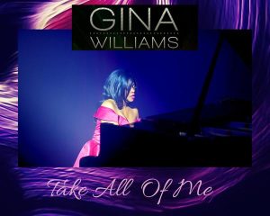 Gina Williams - Take All Of Me