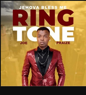 Ringtone ft Joe Praize - Jehovah Bless Me