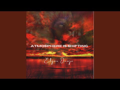 eljoe onoja - atmosphere is shifting