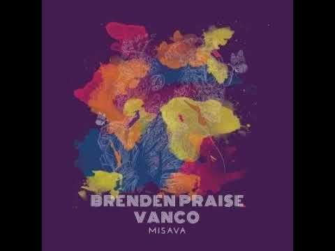 Brenden Praise – Misava ft. Kasango & Vanco