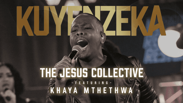 The Jesus Collective - Kuyenzeka ft Khaya Mthethwa