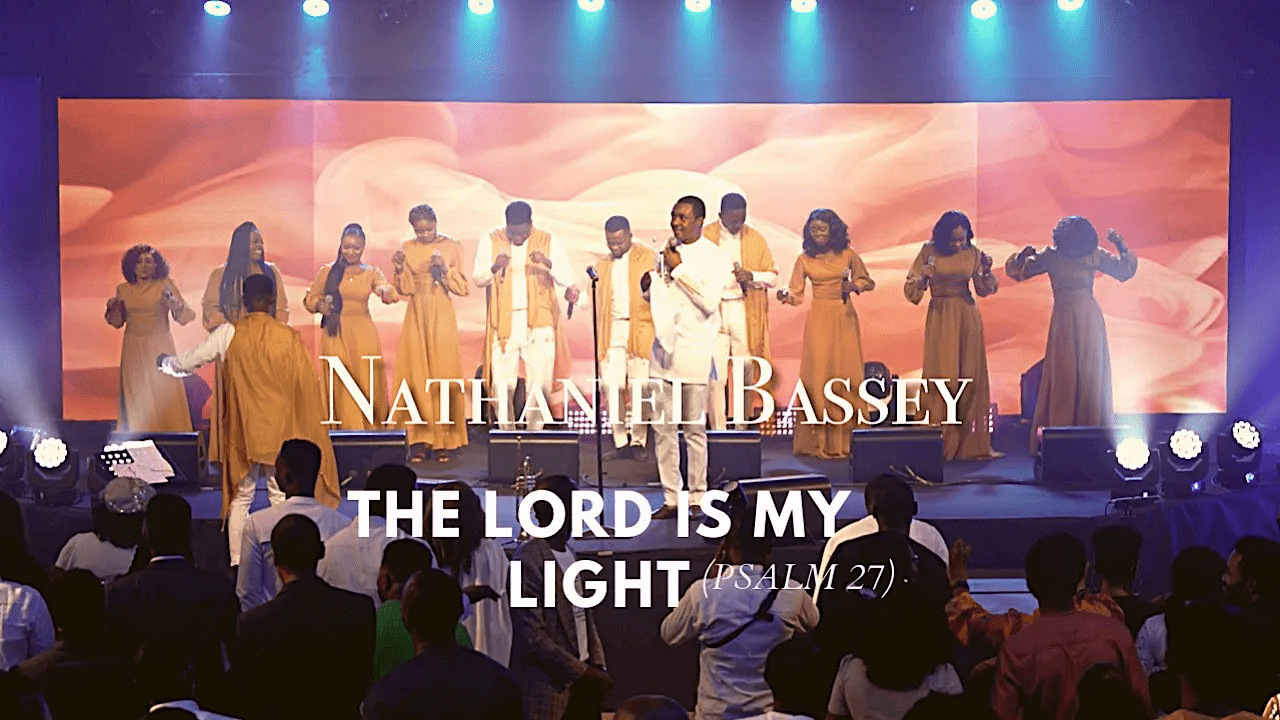 Nathaniel Bassey - The Lord is My Light (PSALM 27)