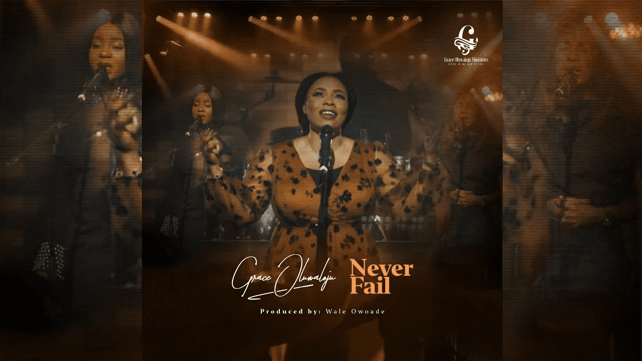 Grace Oluwaloju – Never Fail
