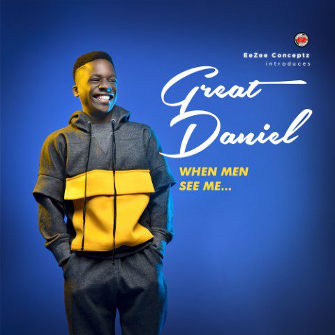 Great Daniel - When Men See Me