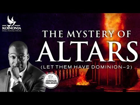 The Mystery of Altars (Let Them Have Dominion - Part Two)