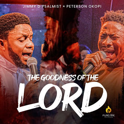 Jimmy D Psalmist – The Goodness Of The Lord